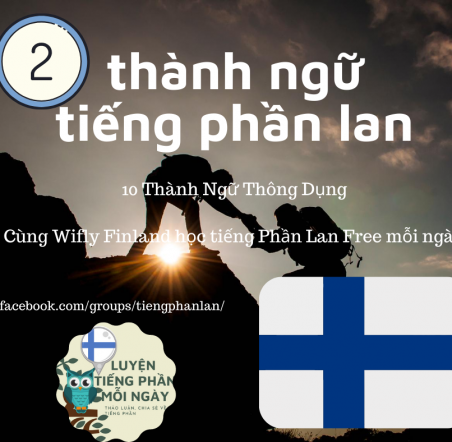 10 THÀNH NGỮ TIẾNG PHẦN LAN (P.2) - Học Tiếng Phần Lan Online Miễn Phí