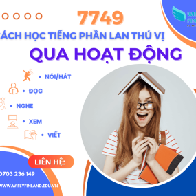 7749 CÁCH HỌC TIẾNG PHẦN LAN THÚ VỊ NHẤT QUA CÁC HOẠT ĐỘNG