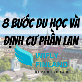 8 BƯỚC ĐỂ DU HỌC VÀ ĐỊNH CƯ PHẦN LAN