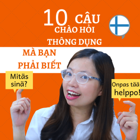 10 CÂU MÀ TẤT CẢ NGƯỜI NÓI TIẾNG PHẦN LAN PHẢI BIẾT! - Những Cụm Từ Trong Văn Nói & Các Từ Cảm Thán