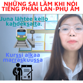 NHỮNG LỖI THƯỜNG GẶP KHI NÓI TIẾNG PHẦN (Phần 2: Phụ Âm) - Làm thế nào để nói như người Phần Lan?