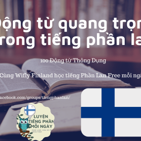 HỌC TỪ VỰNG TIẾNG PHẦN LAN / Chủ Đề Động từ Quan Trọng - WiflyFinland