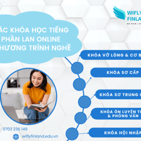  CÁC KHÓA HỌC TIẾNG PHẦN LAN ONLINE CHƯƠNG TRÌNH NGHỀ