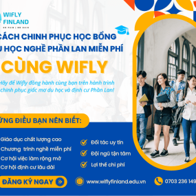 CÁCH CHINH PHỤC HỌC BỔNG DU HỌC NGHỀ PHẦN LAN MIỄN PHÍ CÙNG WIFLY