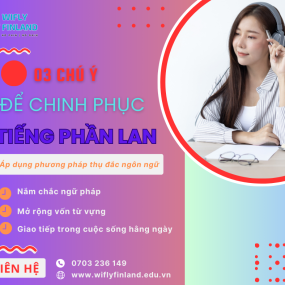 03 CHÚ Ý ĐỂ CHINH PHỤC TIẾNG PHẦN LAN