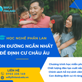 HỌC NGHỀ PHẦN LAN: CON ĐƯỜNG NGẮN NHẤT ĐỂ ĐỊNH CƯ VÀ LẬP NGHIỆP CHÂU ÂU