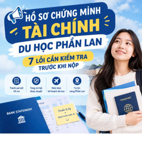7 Điều Cần Biết Trước Khi Nộp Hồ Sơ Chứng Minh T&agrave;i Ch&iacute;nh Du Học Phần Lan