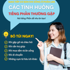 GIAO TIẾP CƠ BẢN KHI SỐNG Ở PHẦN LAN: CÁC TÌNH HUỐNG TIẾNG PHẦN THƯỜNG GẶP