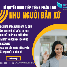 07 BÍ QUYẾT ĐỂ LUYỆN TIẾNG PHẦN LAN GIAO TIẾP NHƯ NGƯỜI BẢN XỨ