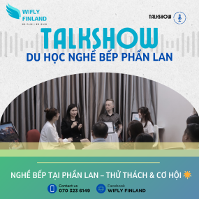 Talkshow: Nghề Bếp tại Phần Lan – Thử thách & Cơ hội