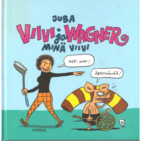 Juba Vilvi ja wagner minä viivi