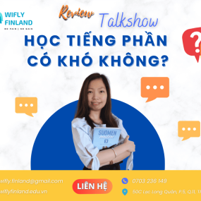 REVIEW TALKSHOW HỌC TIẾNG PHẦN CÓ KHÓ KHÔNG VÀ HỘI THẢO DU HỌC NGHỀ PHẦN LAN