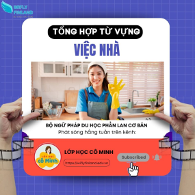 Bộ tổng hợp ngữ ph&aacute;p để đi du học nghề Phần Lan: C&ocirc;ng Việc Nh&agrave;