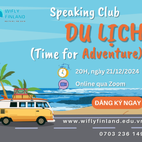 [21/12/2024] SPEAKING CLUB: CHỦ ĐỀ “DU LỊCH”