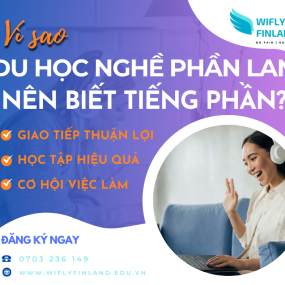 TẠI SAO DU HỌC NGHỀ PHẦN LAN BẠN NÊN HỌC TIẾNG PHẦN THÀNH THẠO? 