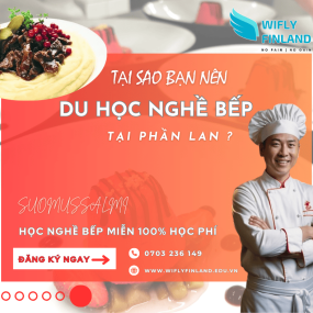 TẠI SAO BẠN NÊN DU HỌC NGHỀ BẾP TẠI PHẦN LAN?