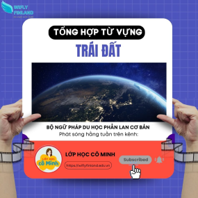 Bộ tổng hợp ngữ ph&aacute;p để đi du học nghề Phần Lan: Tr&aacute;i Đất