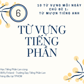 HỌC TỪ VỰNG TIẾNG PHẦN LAN / Chủ Đề Từ Mượn Tiếng Anh (Phần 6) - WiflyFinland