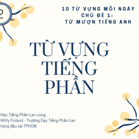 HỌC TỪ VỰNG TIẾNG PHẦN LAN / Chủ Đề Từ Mượn Tiếng Anh (Phần 2) - WiflyFinland