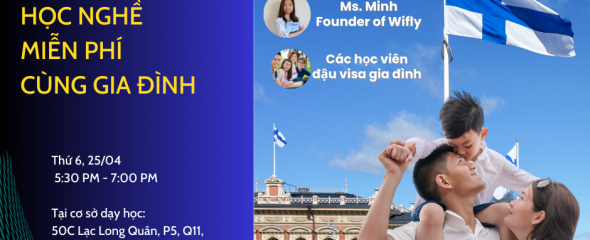 WORKSHOP ĐẶC BIỆT: DU HỌC NGHỀ – ĐỊNH CƯ GIA ĐÌNH TẠI PHẦN LAN 