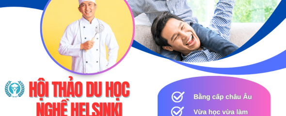 WORKSHOP ĐẶC BIỆT - DU HỌC NGHỀ  ĐỊNH CƯ GIA ĐÌNH TẠI HELSINKI PHẦN LAN