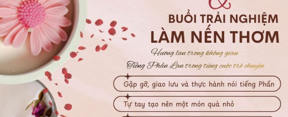 CLB n&oacute;i tiếng Phần Lan tại TP.HCM &ndash; Workshop l&agrave;m nến thơm dịp 8/3