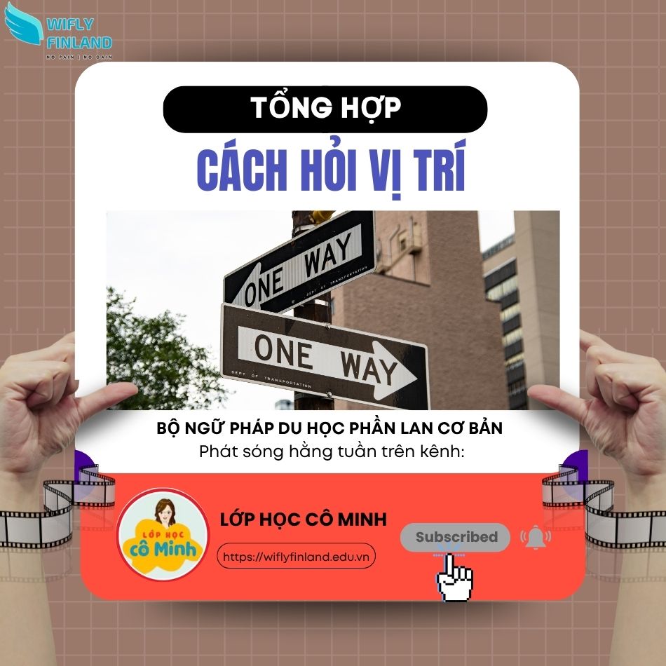 tổng hợp ngữ pháp du học nghề Phần Lan cách hỏi vị trí tiếng Phần Lan